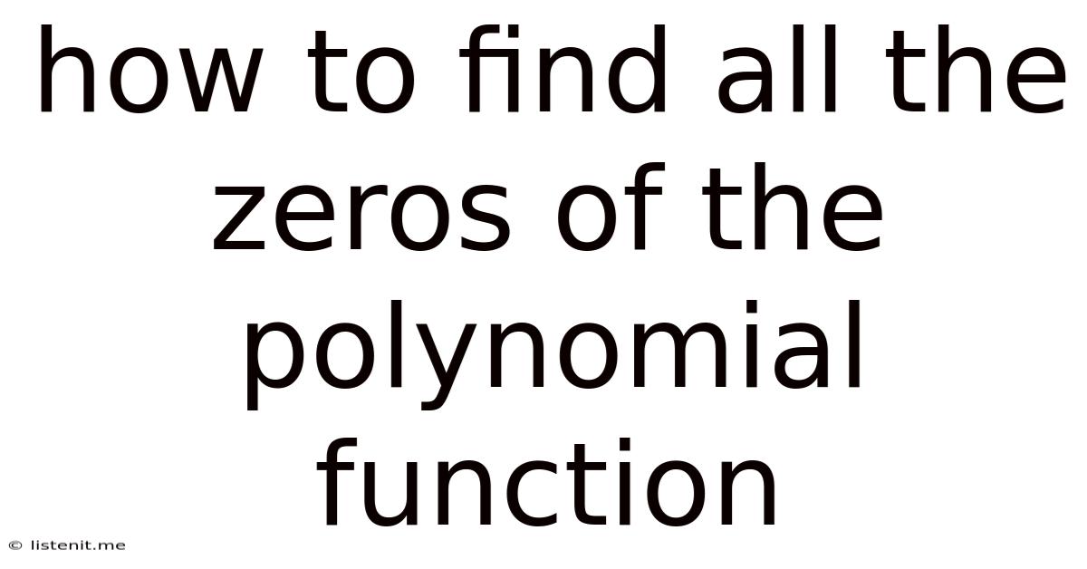 How To Find All The Zeros Of The Polynomial Function