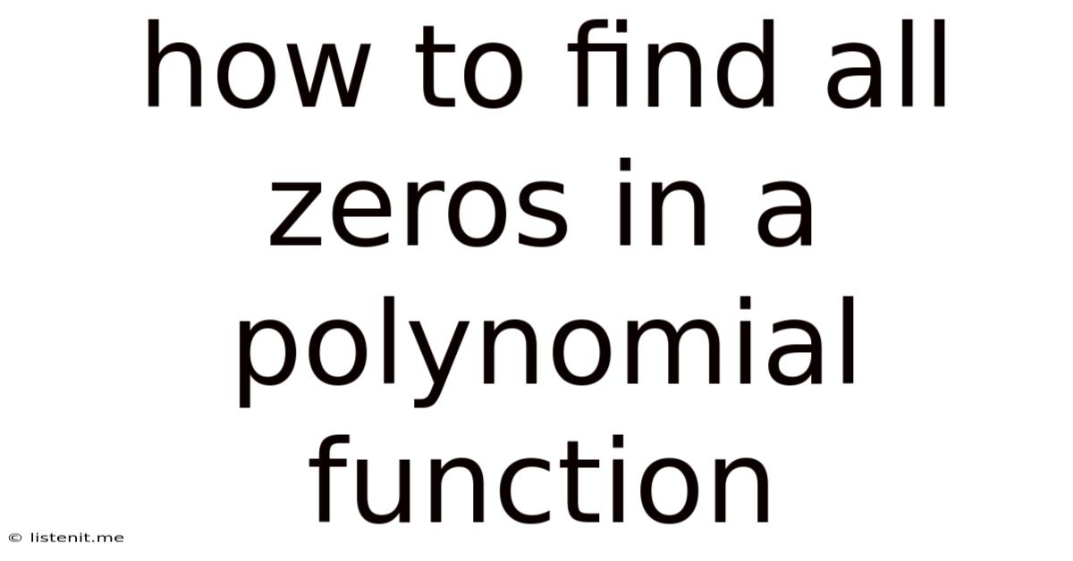 How To Find All Zeros In A Polynomial Function