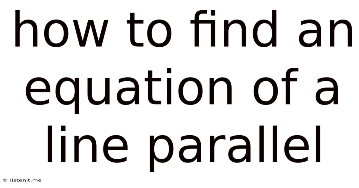 How To Find An Equation Of A Line Parallel