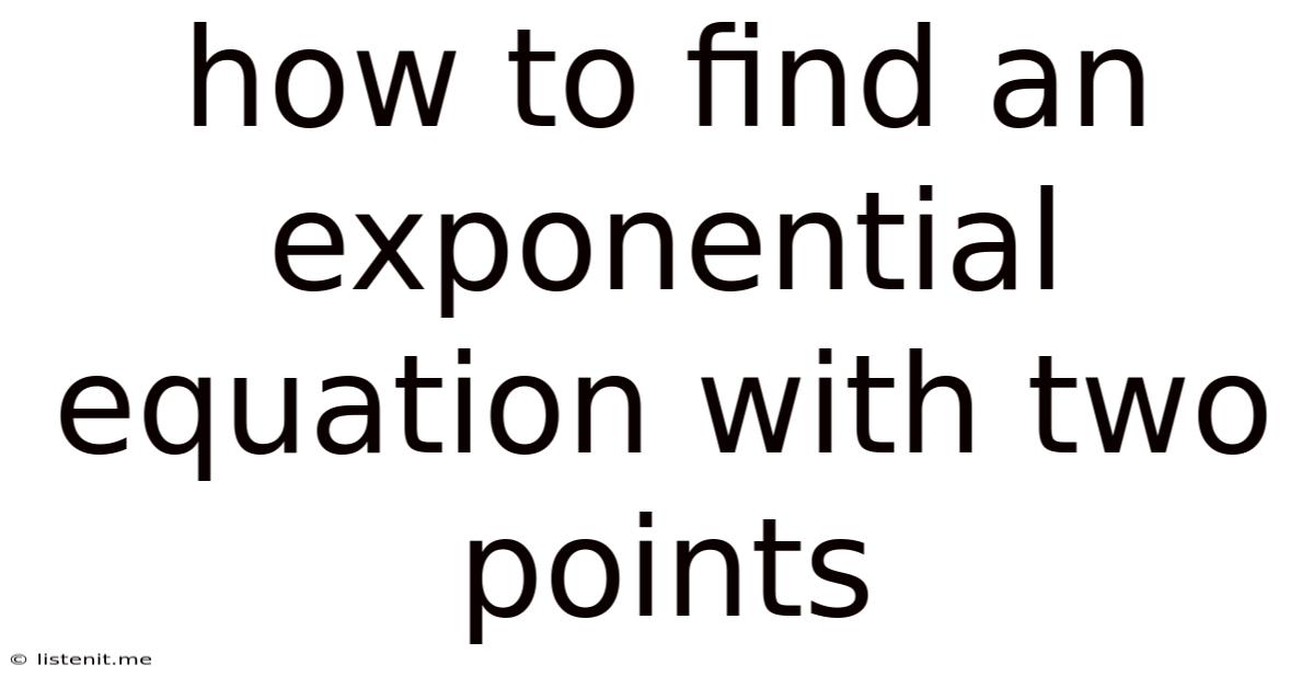 How To Find An Exponential Equation With Two Points
