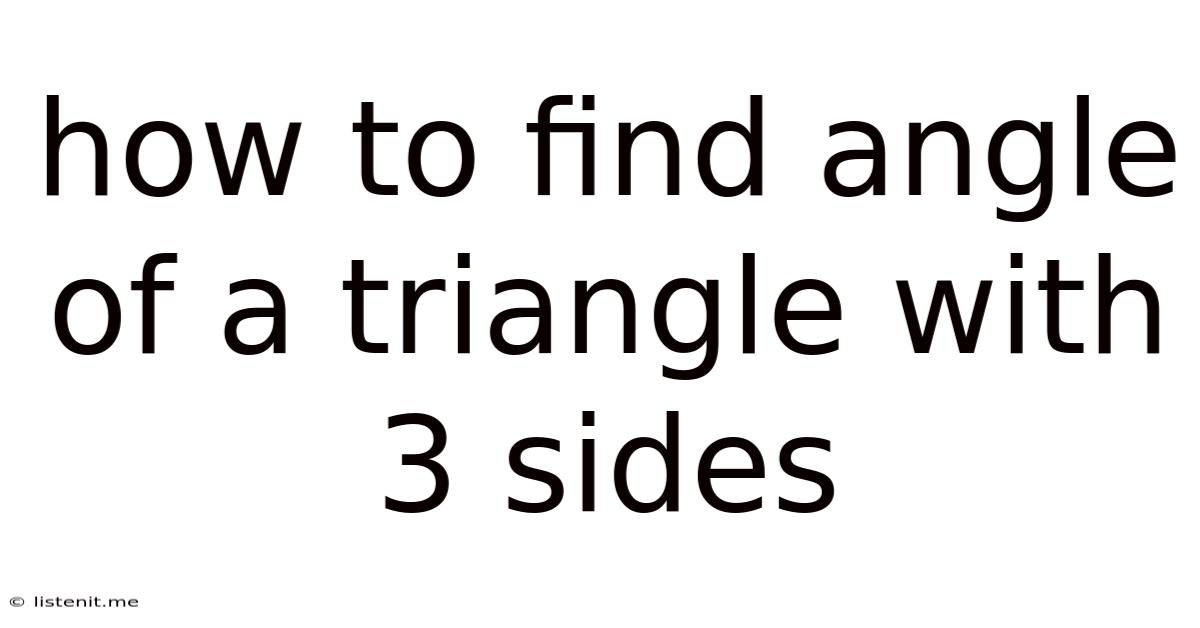How To Find Angle Of A Triangle With 3 Sides