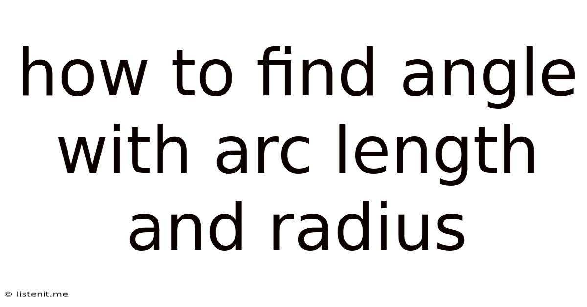 How To Find Angle With Arc Length And Radius