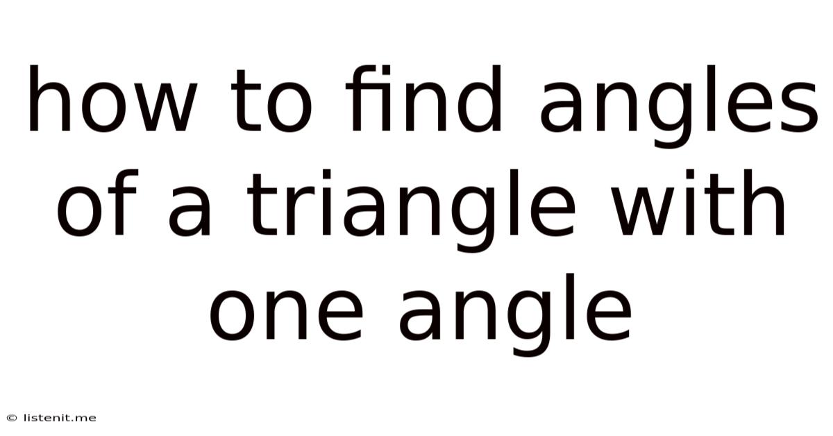 How To Find Angles Of A Triangle With One Angle
