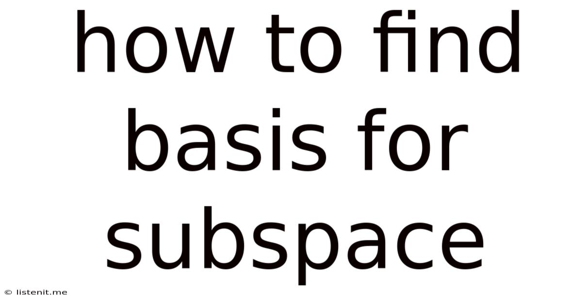 How To Find Basis For Subspace