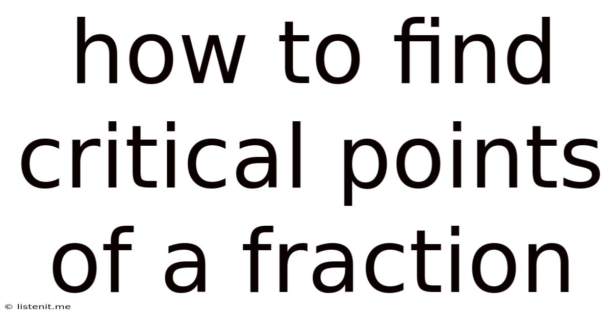 How To Find Critical Points Of A Fraction