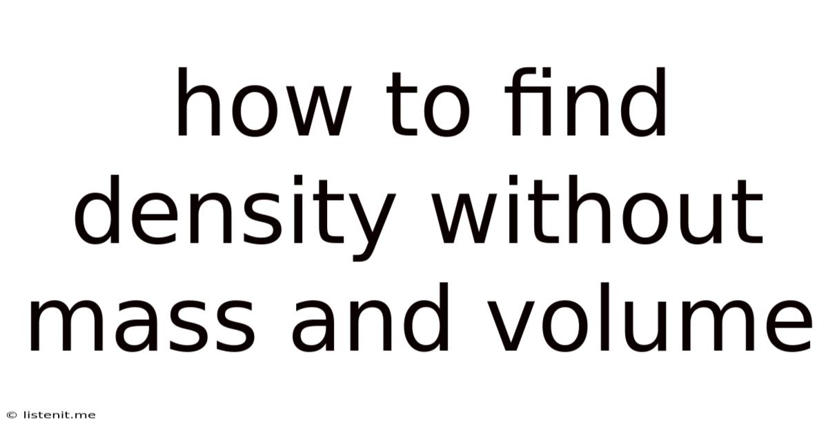How To Find Density Without Mass And Volume