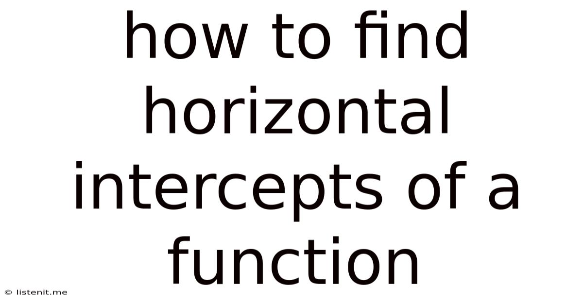 How To Find Horizontal Intercepts Of A Function