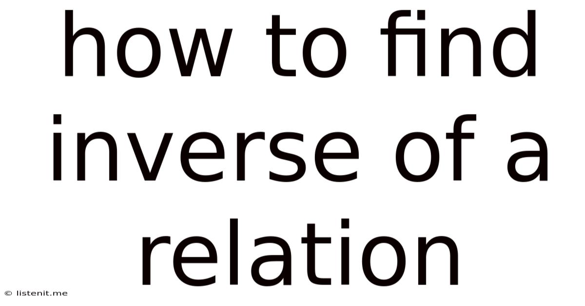 How To Find Inverse Of A Relation