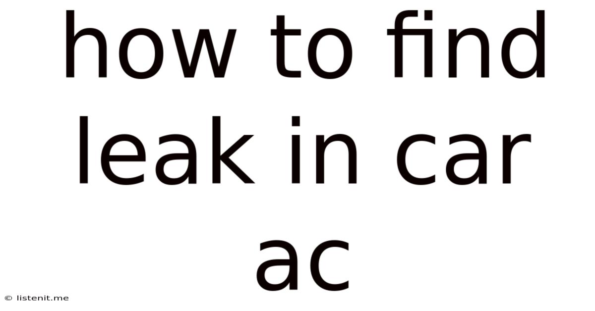 How To Find Leak In Car Ac