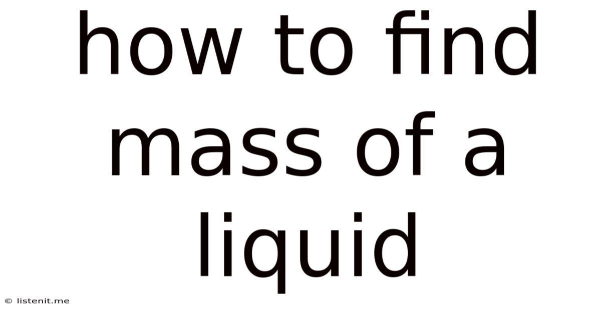 How To Find Mass Of A Liquid