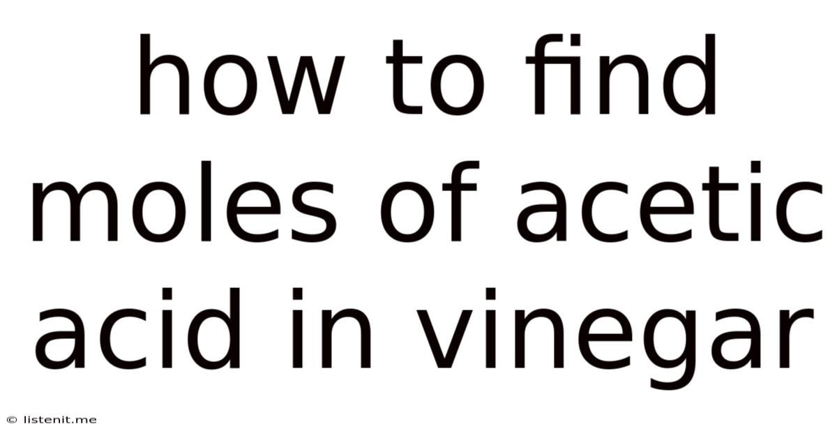How To Find Moles Of Acetic Acid In Vinegar