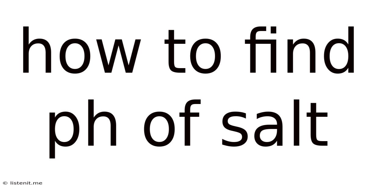 How To Find Ph Of Salt