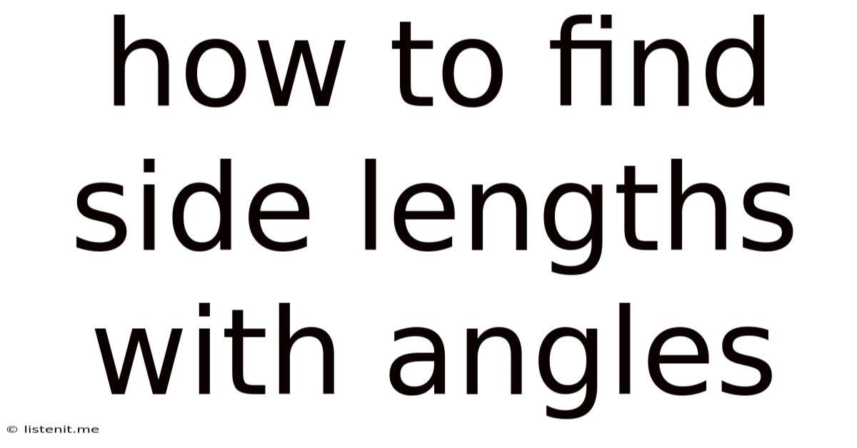 How To Find Side Lengths With Angles