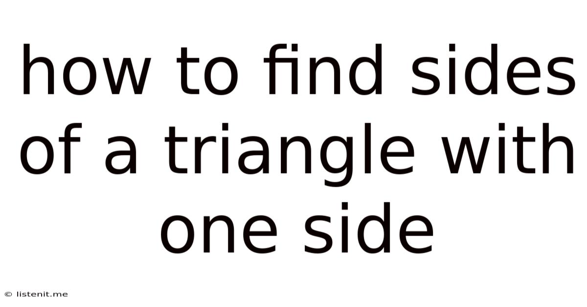 How To Find Sides Of A Triangle With One Side