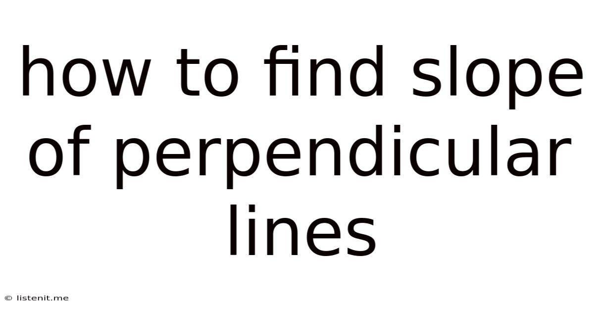 How To Find Slope Of Perpendicular Lines