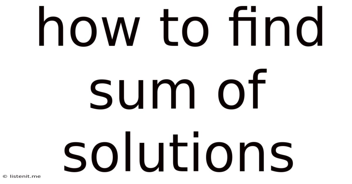 How To Find Sum Of Solutions