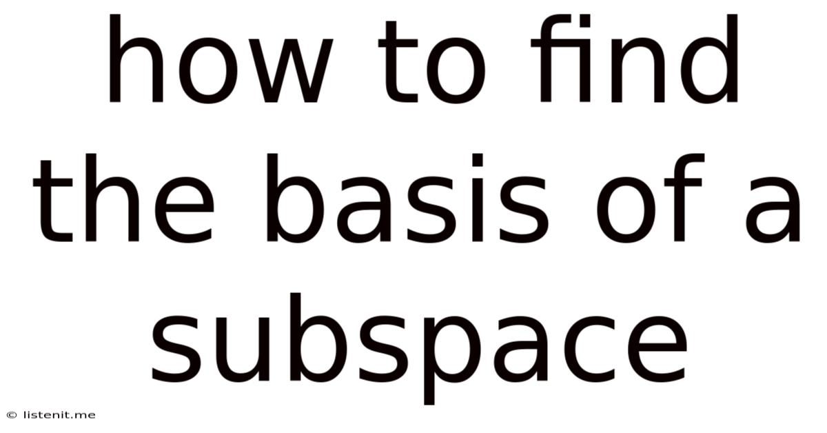How To Find The Basis Of A Subspace