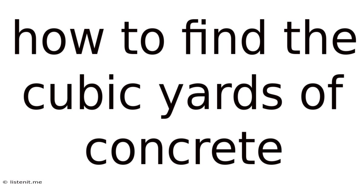 How To Find The Cubic Yards Of Concrete
