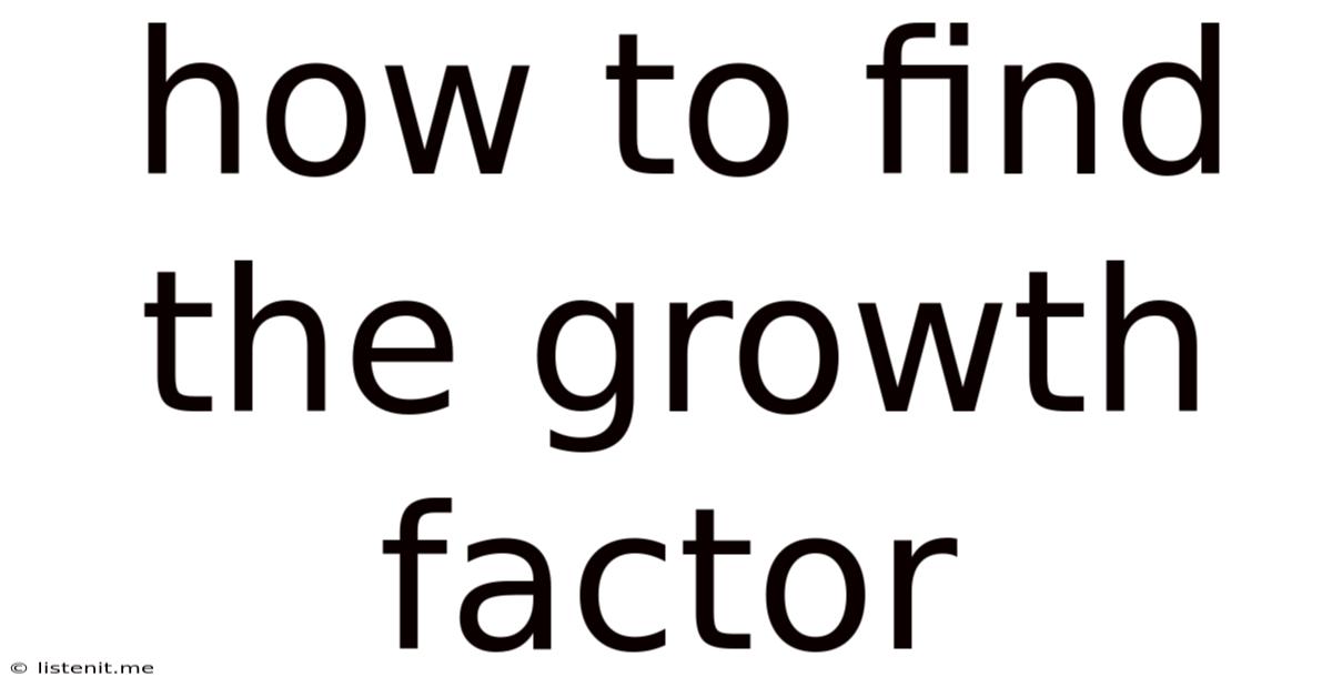 How To Find The Growth Factor