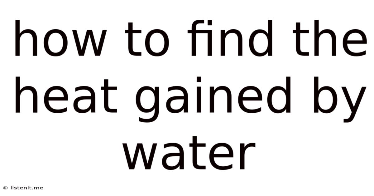 How To Find The Heat Gained By Water