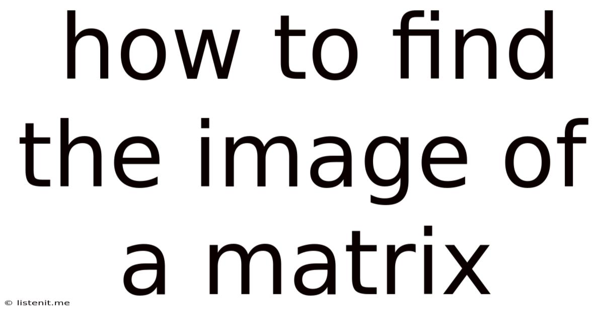 How To Find The Image Of A Matrix