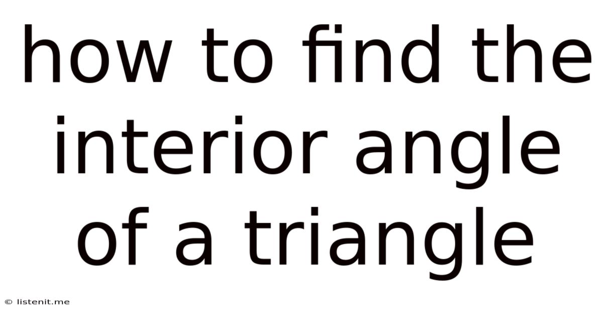 How To Find The Interior Angle Of A Triangle