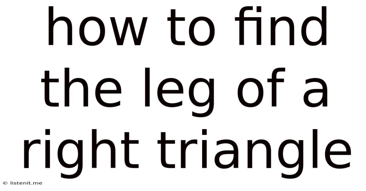 How To Find The Leg Of A Right Triangle