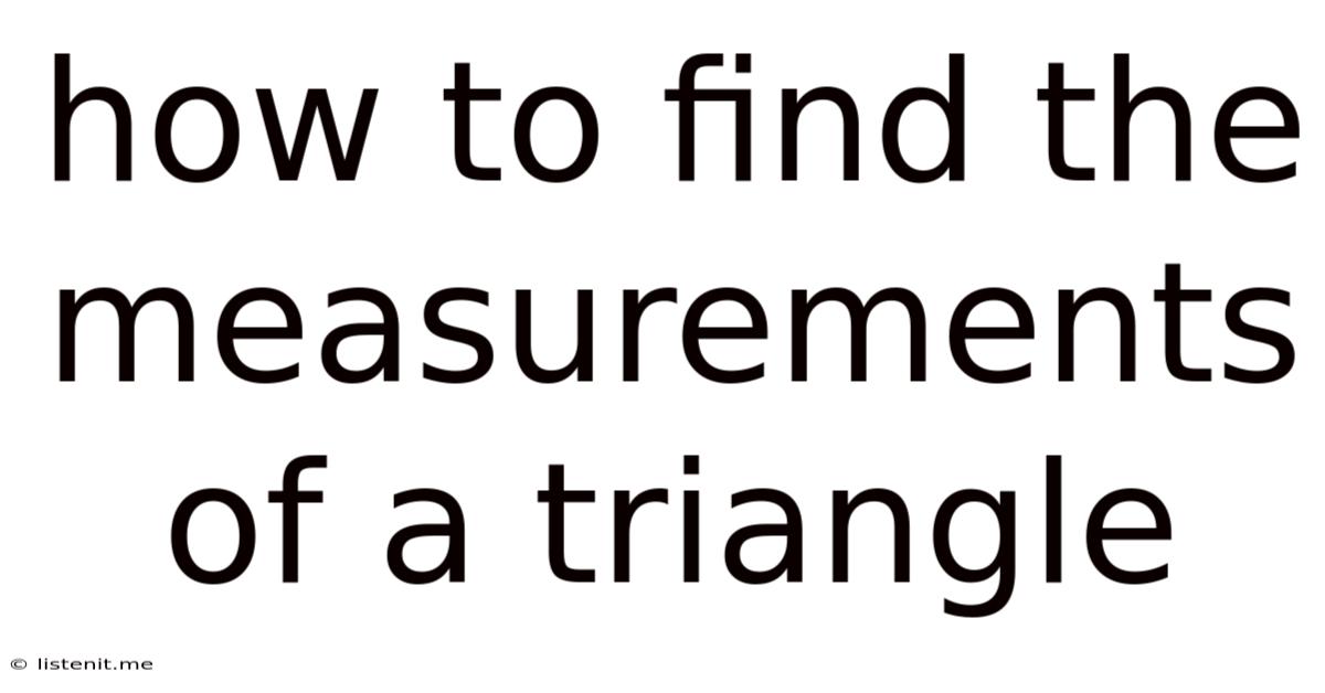 How To Find The Measurements Of A Triangle