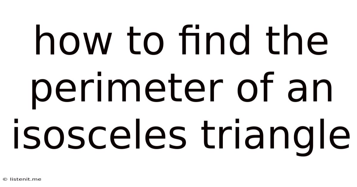 How To Find The Perimeter Of An Isosceles Triangle