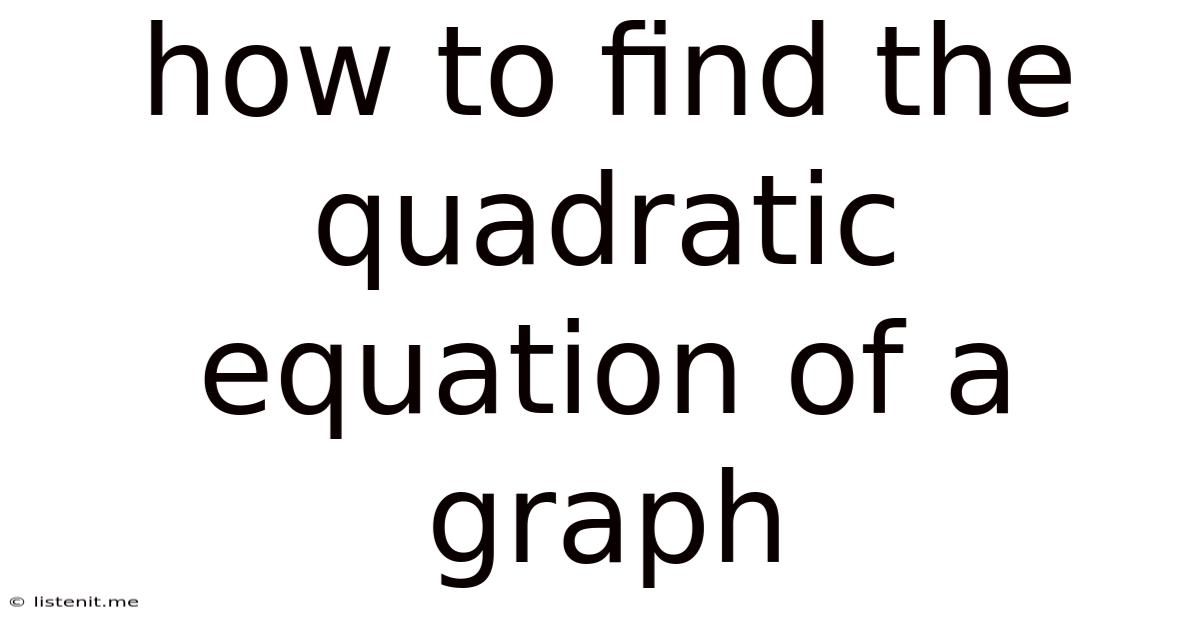 How To Find The Quadratic Equation Of A Graph