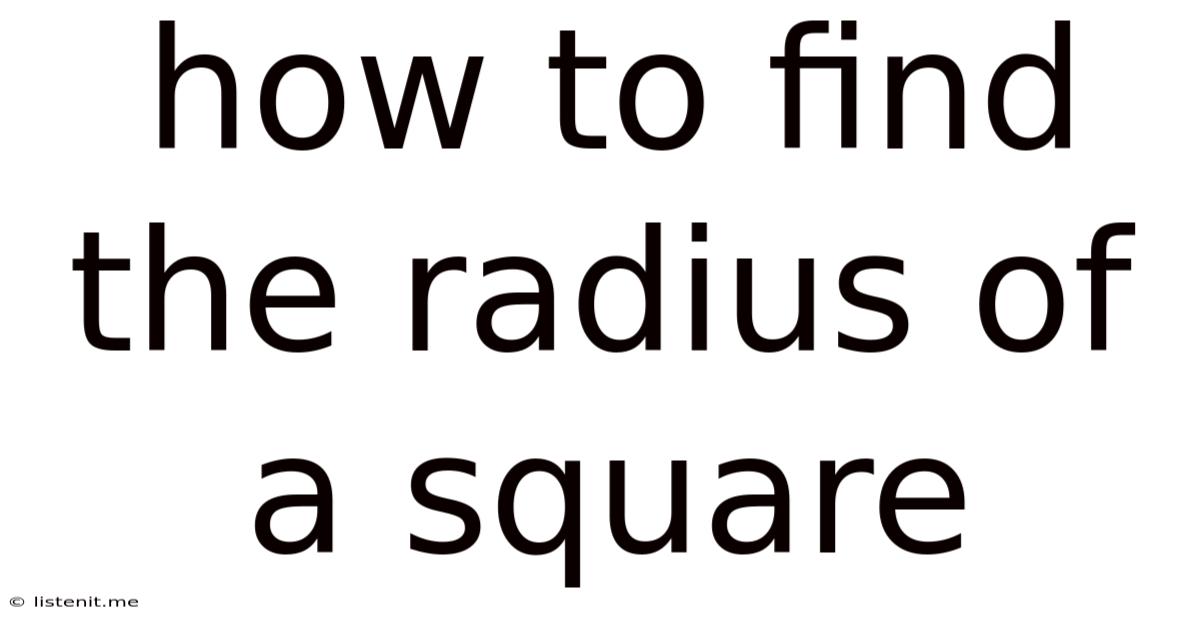 How To Find The Radius Of A Square