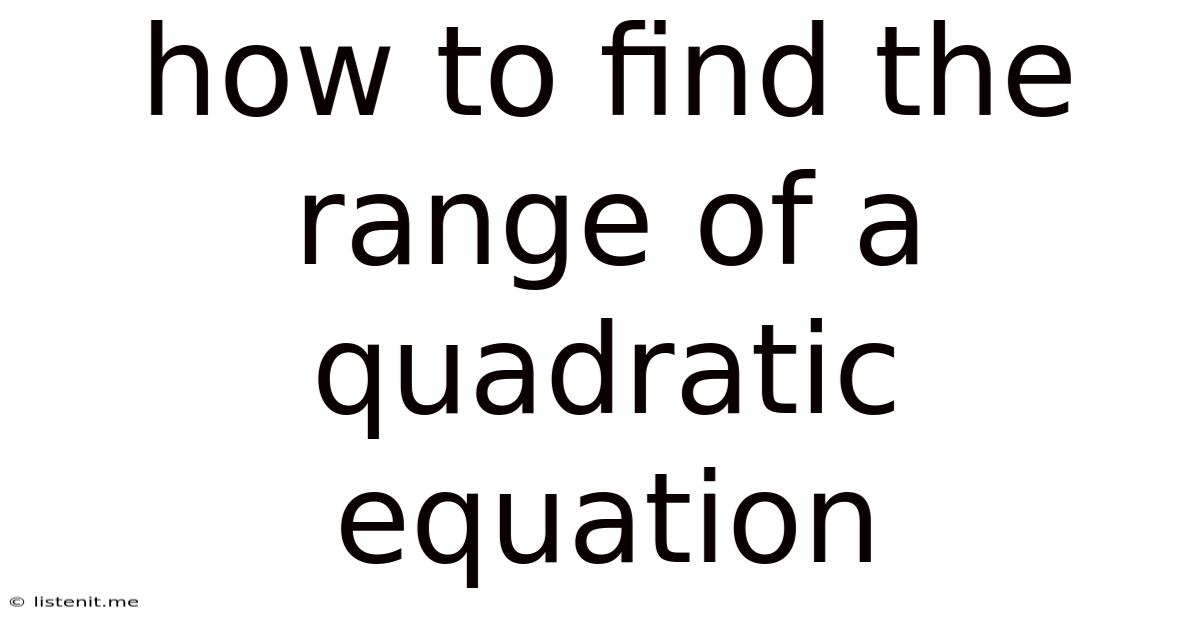 How To Find The Range Of A Quadratic Equation