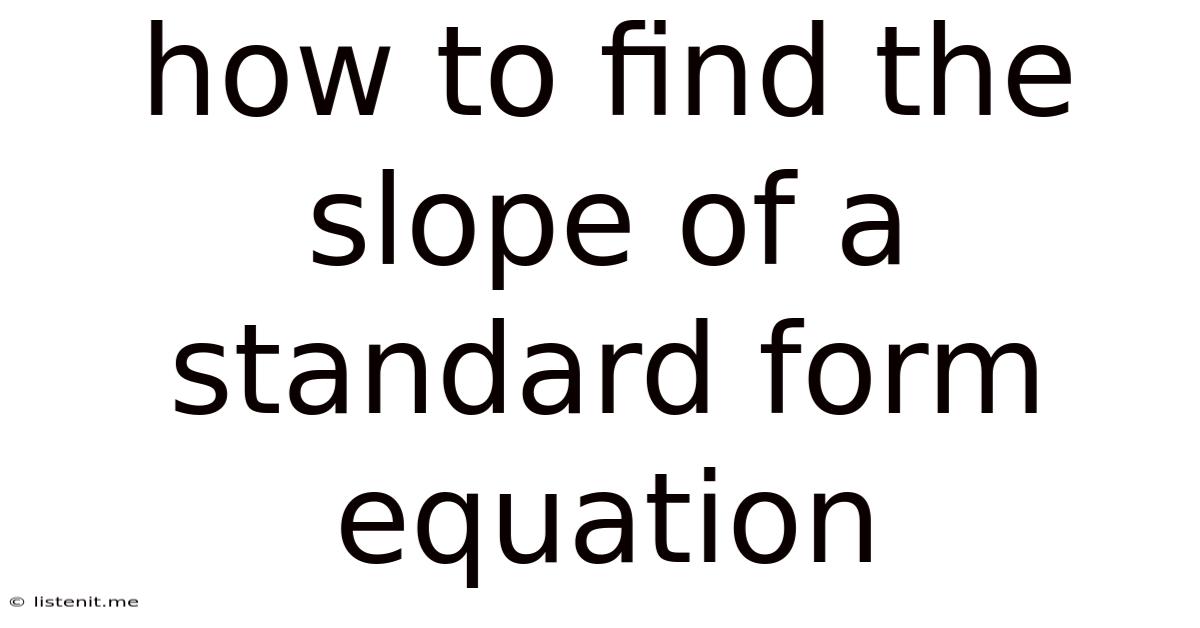 How To Find The Slope Of A Standard Form Equation