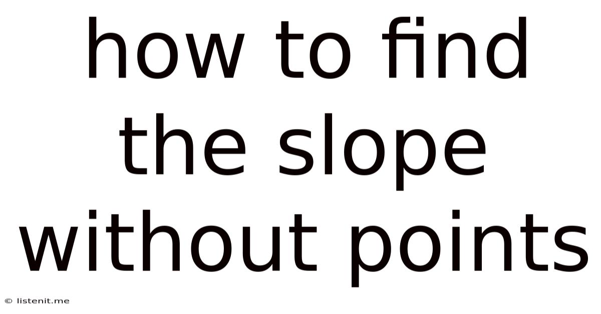 How To Find The Slope Without Points
