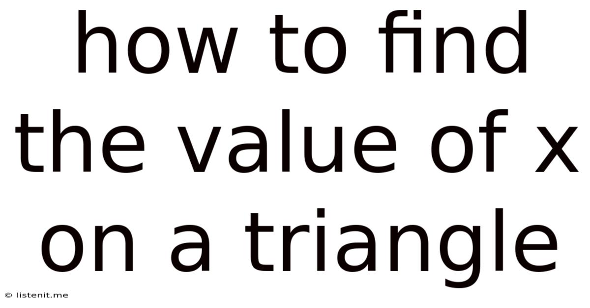 How To Find The Value Of X On A Triangle