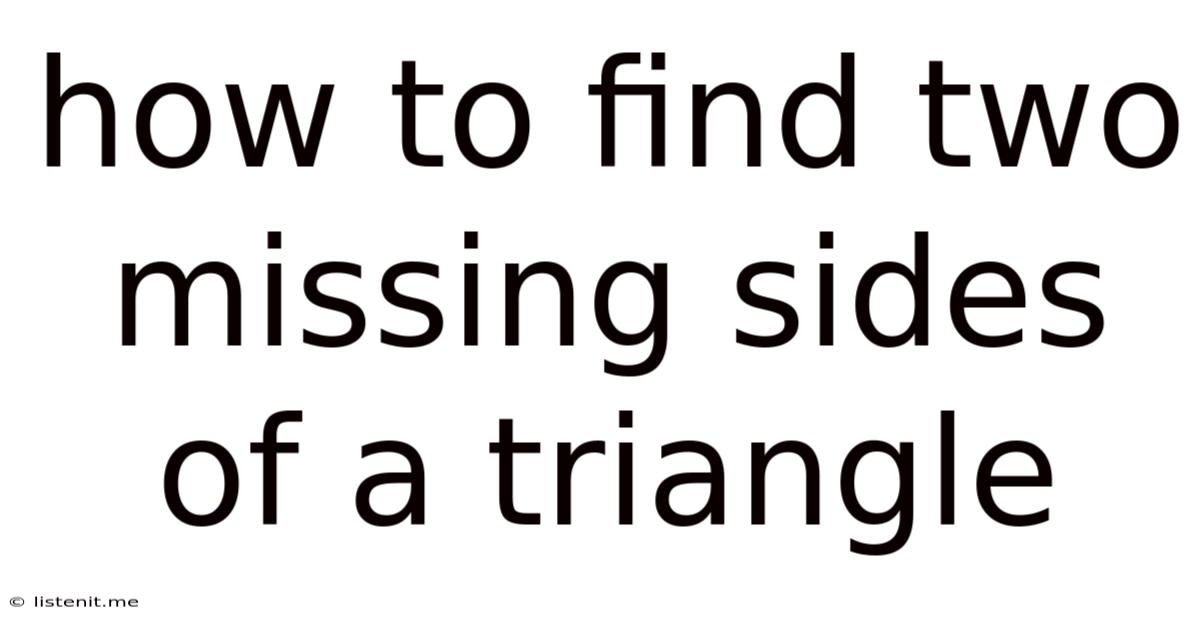 How To Find Two Missing Sides Of A Triangle