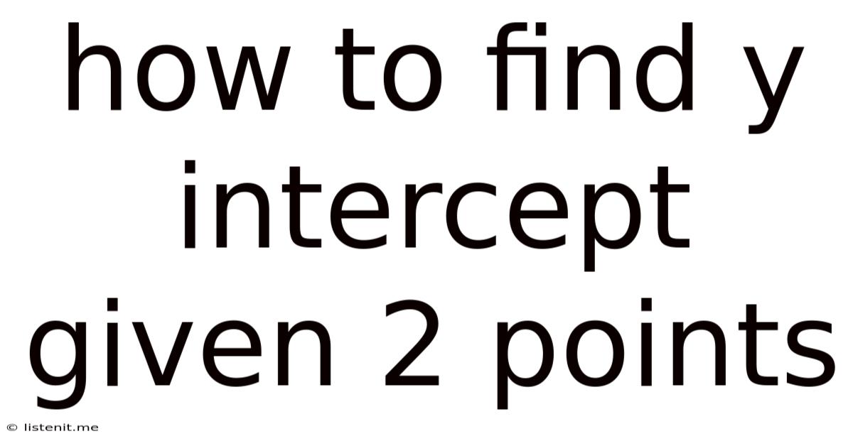 How To Find Y Intercept Given 2 Points
