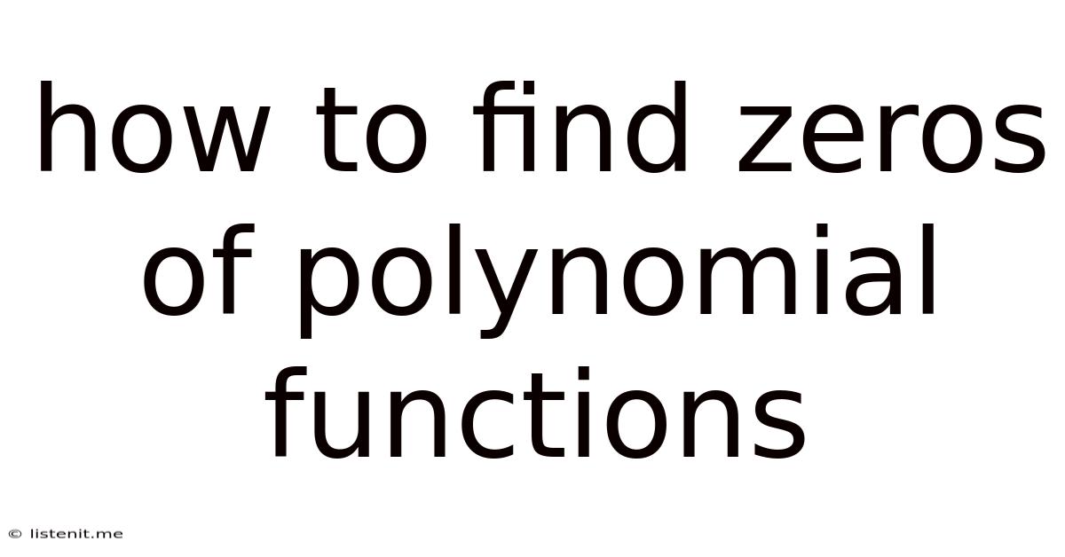 How To Find Zeros Of Polynomial Functions