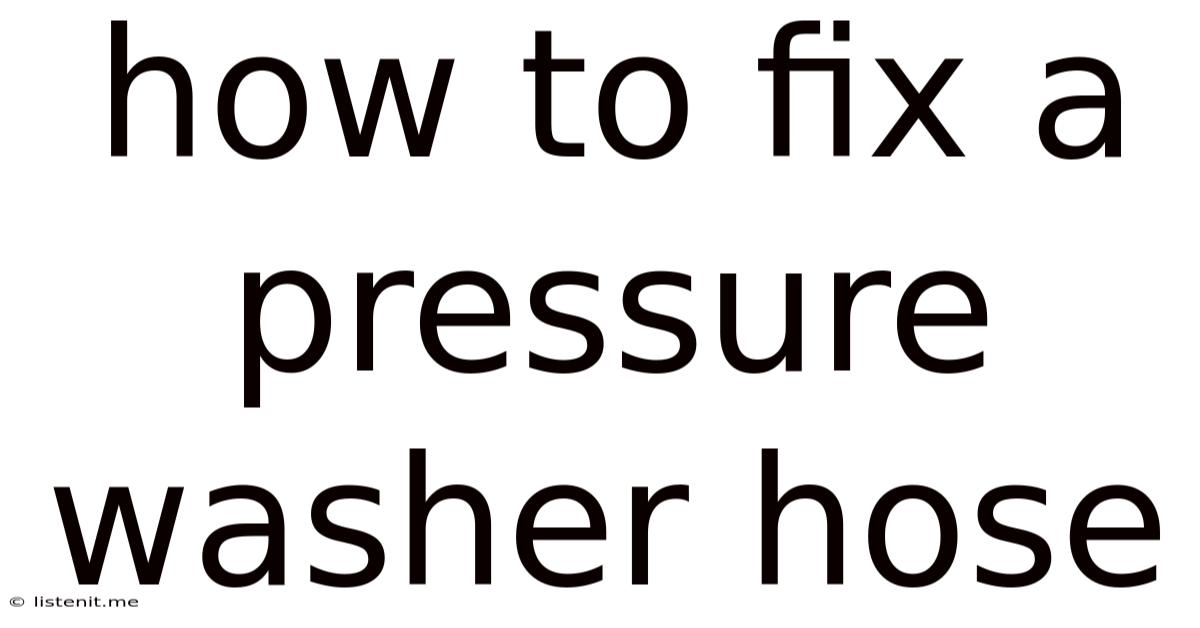 How To Fix A Pressure Washer Hose