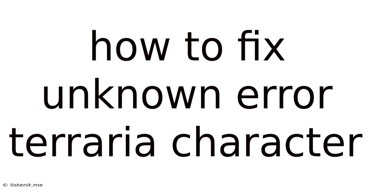 How To Fix Unknown Error Terraria Character