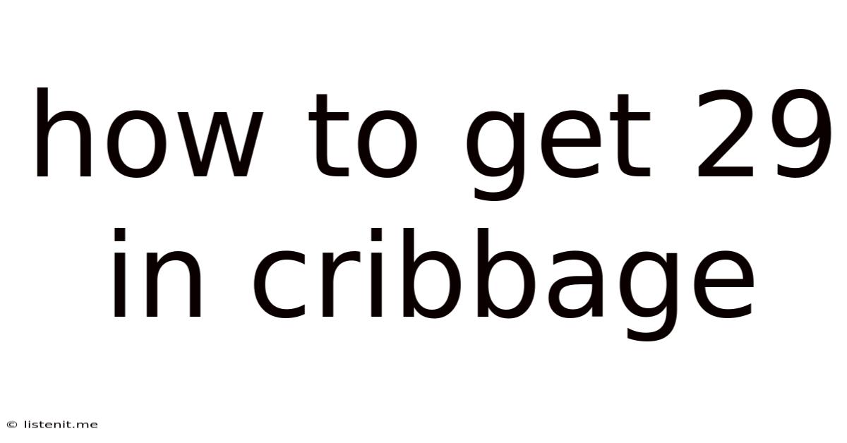 How To Get 29 In Cribbage
