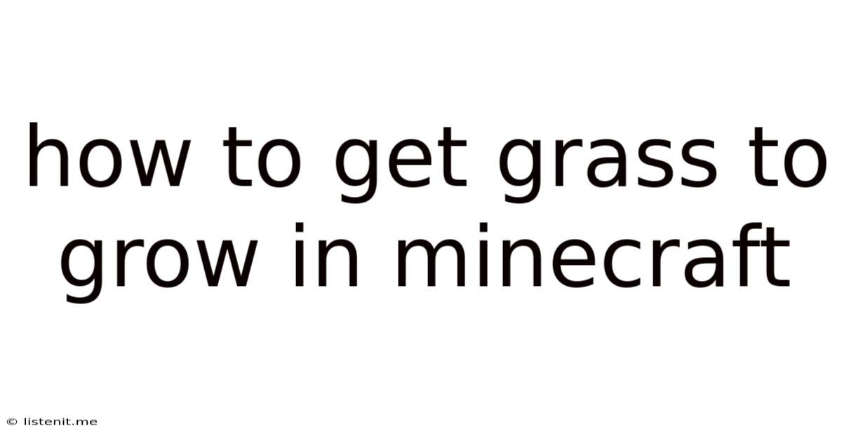 How To Get Grass To Grow In Minecraft