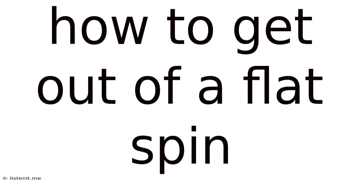 How To Get Out Of A Flat Spin