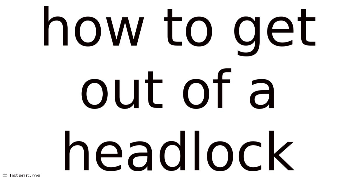 How To Get Out Of A Headlock