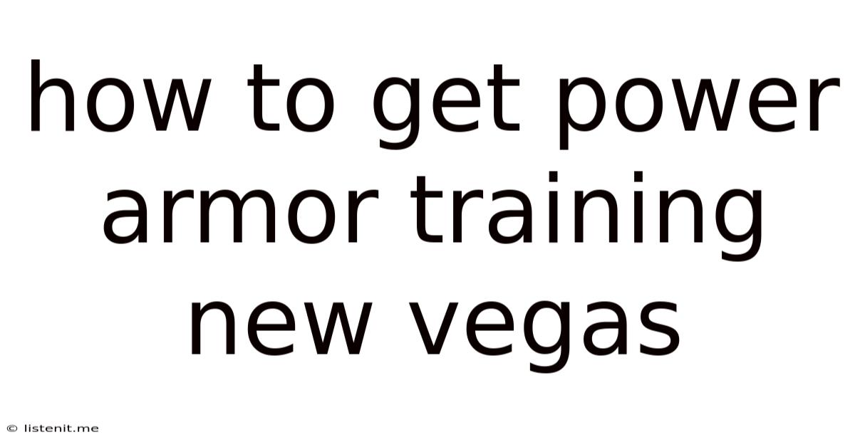 How To Get Power Armor Training New Vegas