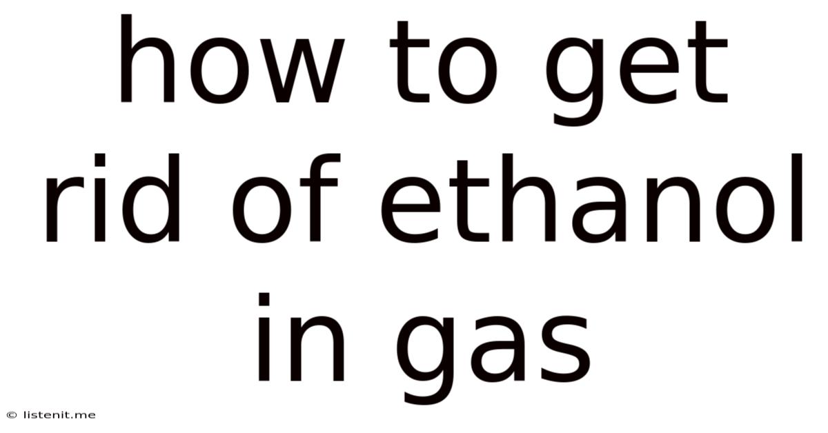 How To Get Rid Of Ethanol In Gas