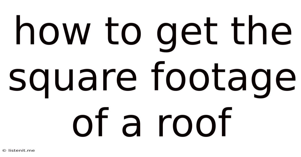 How To Get The Square Footage Of A Roof