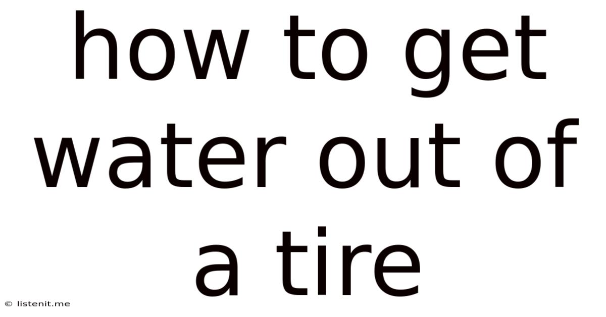 How To Get Water Out Of A Tire