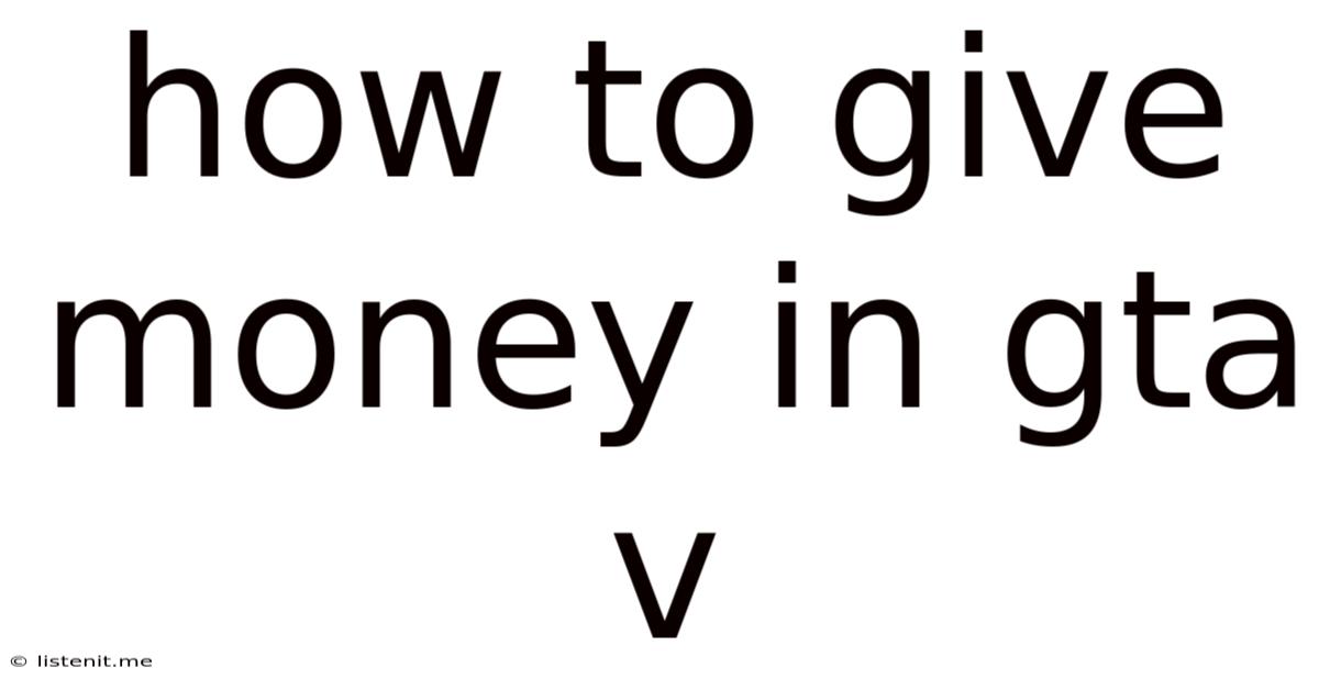 How To Give Money In Gta V