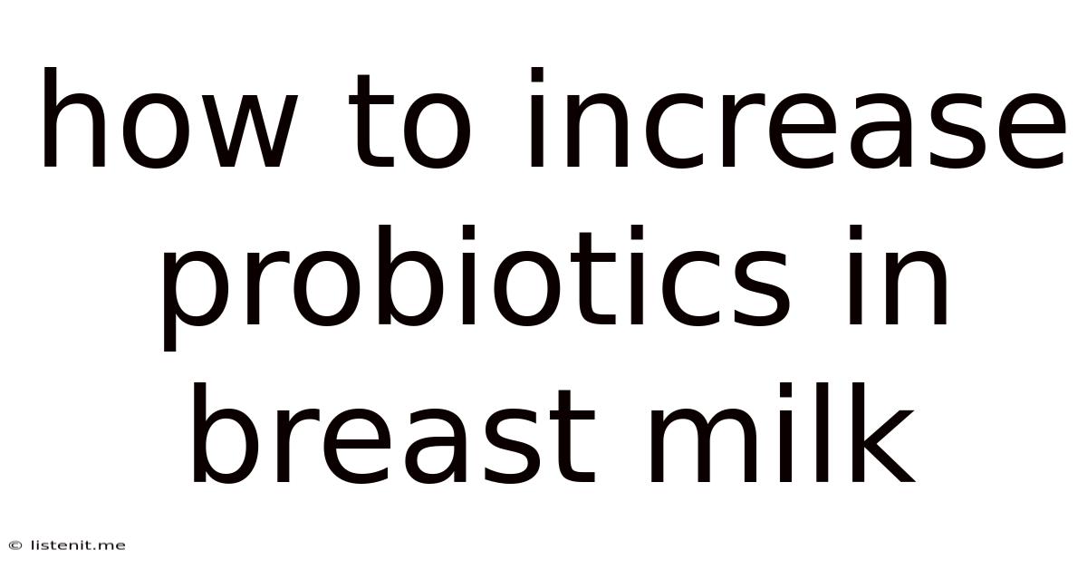 How To Increase Probiotics In Breast Milk